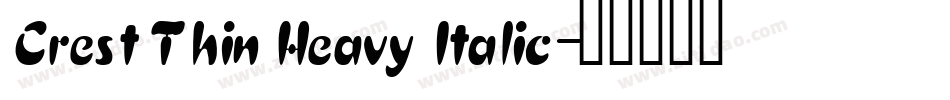 Crest Thin Heavy Italic字体转换